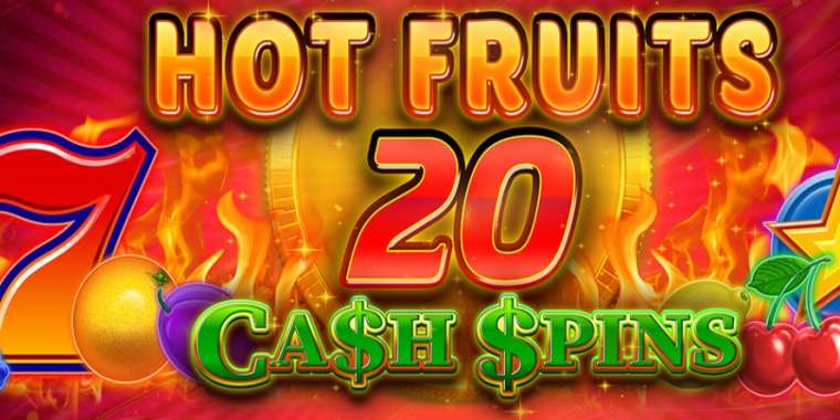 Онлайн слот Hot Fruits 20 Cash Spins играть