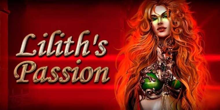 Онлайн слот Lilith’s Passion играть